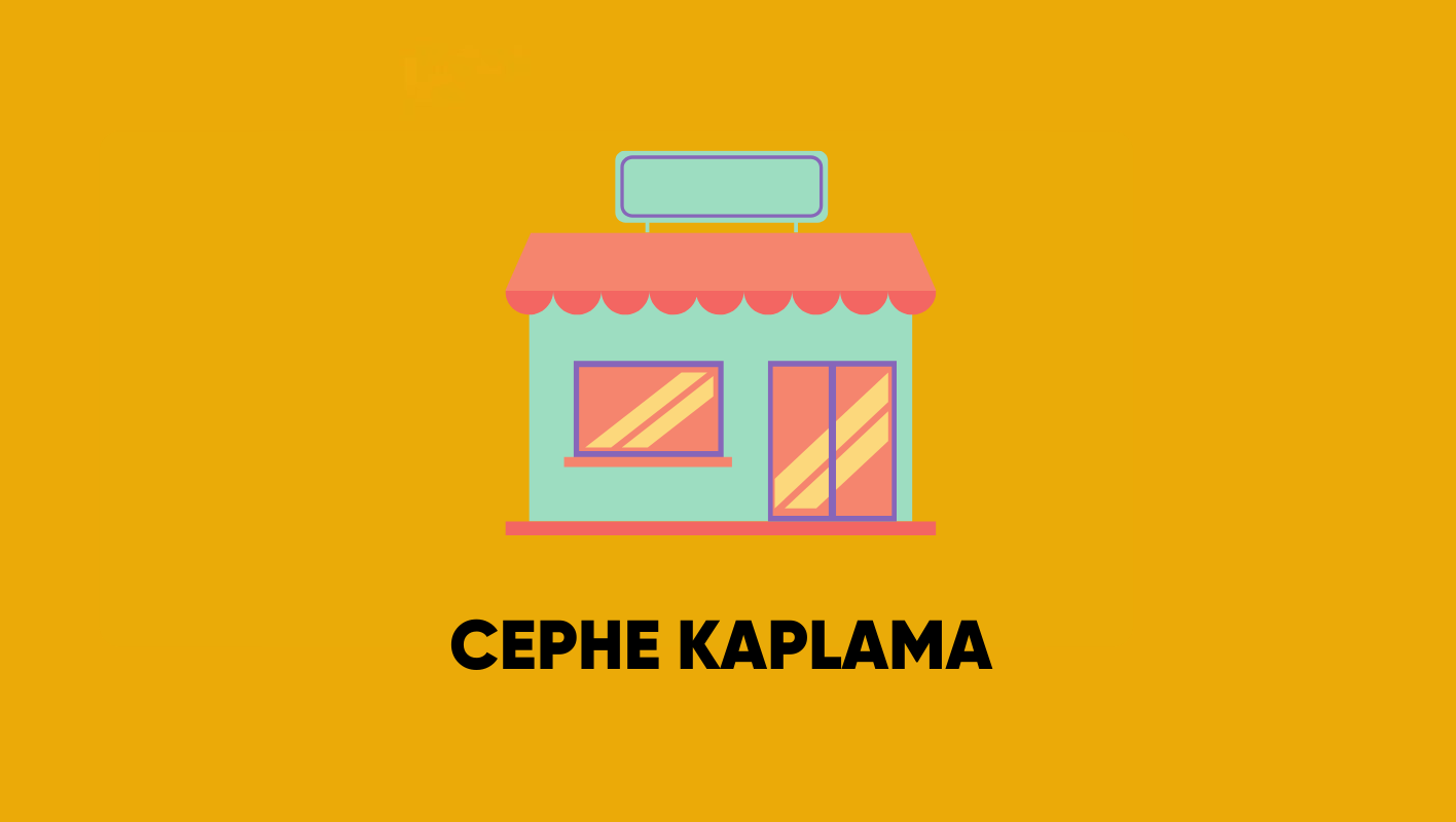 CEPHE KAPLAMA